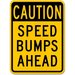 Caution Speed Bumps Ahead Sign